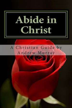 Abide in Christ de Andrew Murray