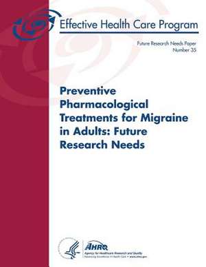 Preventive Pharmacological Treatments for Migraine in Adults de U. S. Department of Heal Human Services