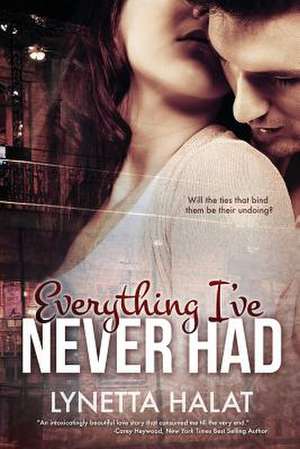 Everything I've Never Had de Lynetta Halat