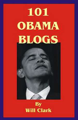 101 Obama Blogs de Will Clark