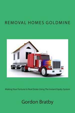 Removal Homes Goldmine de Gordon Bratby