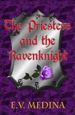 The Priestess and the Ravenknight de E. V. Medina