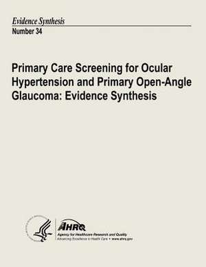 Primary Care Screening for Ocular Hypertension and Primary Open-Angle Glaucoma de U. S. Department of Heal Human Services