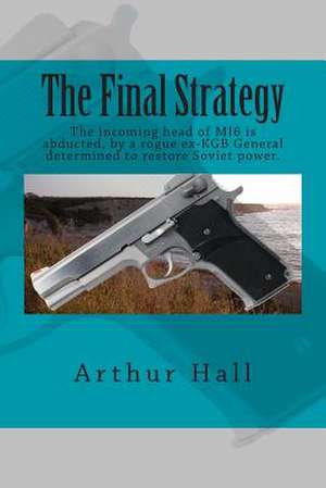 The Final Strategy de Arthur Hall