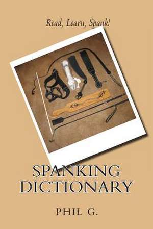 Spanking Dictionary de Phil G