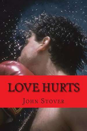 Love Hurts de John Stover