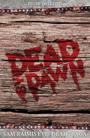 Dead by Dawn - Sam Raimis Evil-Dead-Saga de Peter Osteried