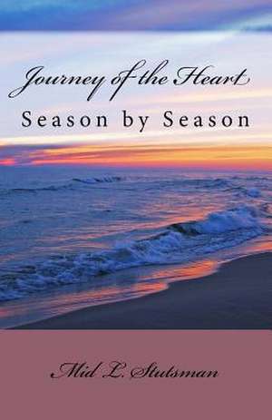 Journey of the Heart de Mid L. Stutsman