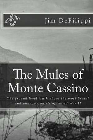 The Mules of Monte Cassino de Jim Defilippi