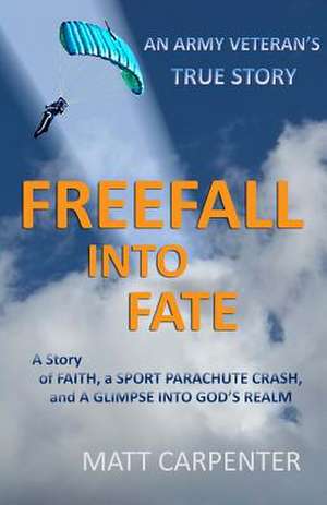 Freefall Into Fate de Matt Carpenter