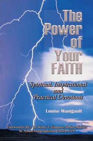 The Power of Your Faith de Louise Manigault