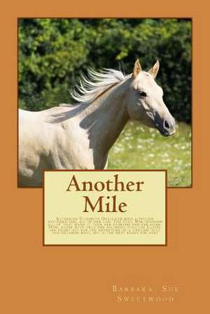 Another Mile de Barbara Sue Sweetwood