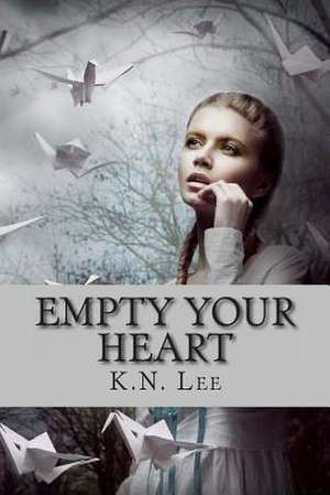 Empty Your Heart de K. N. Lee