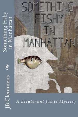 Something Fishy in Manhattan de J. B. Clemmens