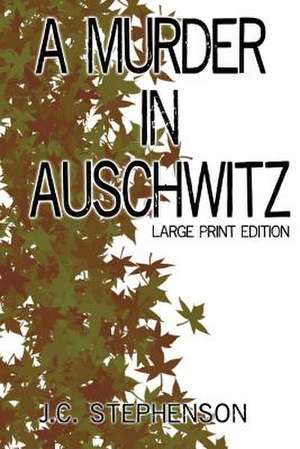 A Murder in Auschwitz de J. C. Stephenson