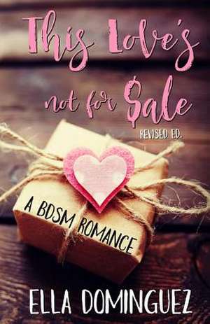 This Love's Not for Sale de Ella Dominguez