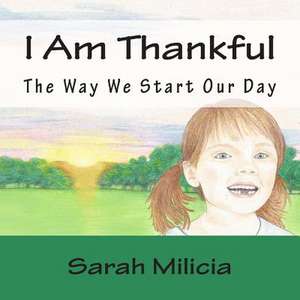 I Am Thankful de Sarah Milicia