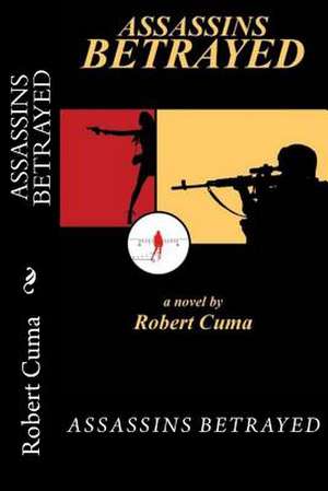 Assassins Betrayed de Robert Cuma