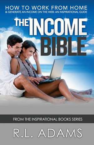 The Income Bible de R. L. Adams