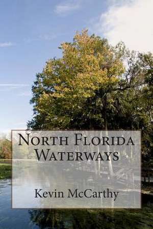 North Florida Waterways de Kevin McCarthy