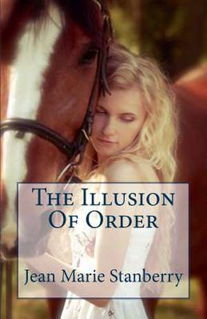 The Illusion of Order de Jean Marie Stanberry