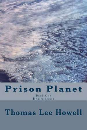 Prison Planet de Thomas Lee Howell