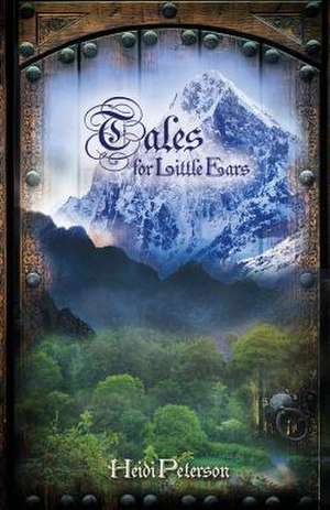 Tales for Little Ears de Heidi Peterson