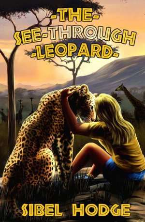 The See-Through Leopard de Sibel Hodge