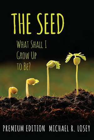 The Seed de Michael R. Losey