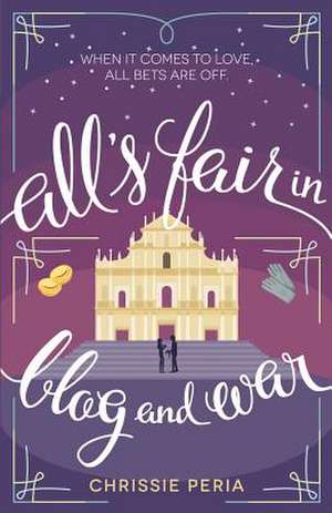 All's Fair in Blog and War de Chrissie Peria