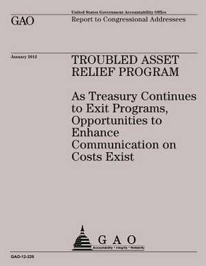 Troubled Asset Relief Program de Government Accountability Office (U S )