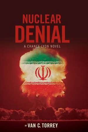 Nuclear Denial de Van C. Torrey