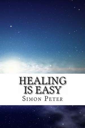 Healing Is Easy de Simon Peter