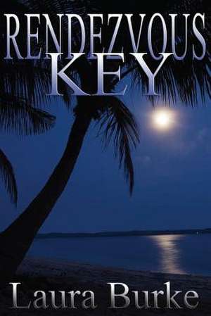 Rendezvous Key de Laura Burke