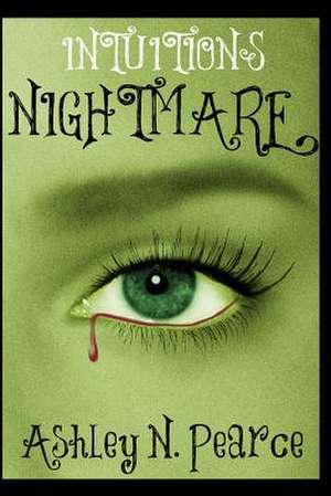 Intuitions Nightmare de Ashley N. Pearce