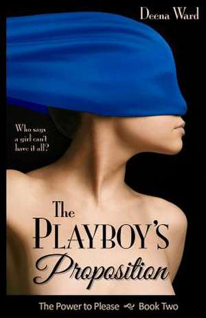 The Playboy's Proposition de Deena Ward