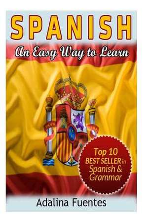 Spanish. an Easy Way to Learn de Adalina Fuentes