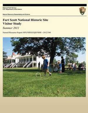 Fort Scott National Historic Site Visitor Study de Marc F. Manni