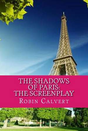 The Shadows of Paris de Robin Calvert