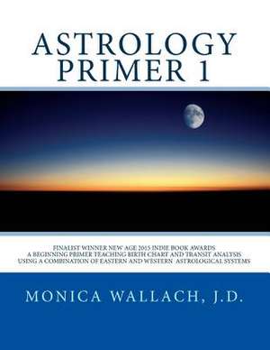 Astrology Primer 1 de Monica Ann Wallach