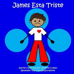 James Esta Triste de Remember This Tiny Kid Storybooks