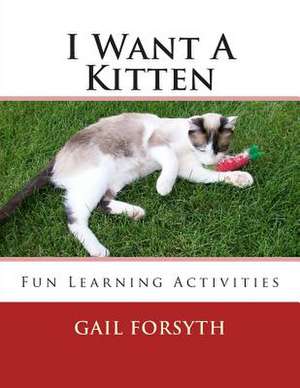 I Want a Kitten de Gail Forsyth