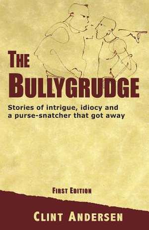 The Bullygrudge de Clint Andersen