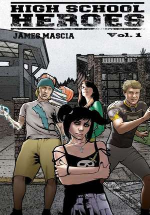 High School Heroes (Graphic Novel) de James Mascia