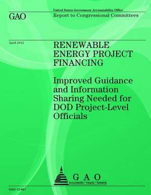 Renewable Energy Project Financing de Government Accountability Office (U S )