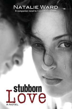 Stubborn Love de Natalie Ward