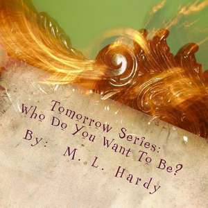 Tomorrow Series de M. L. Hardy