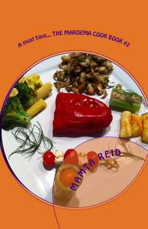 A Must Have... the Maroema Cook Book #2 de Mamta Reid