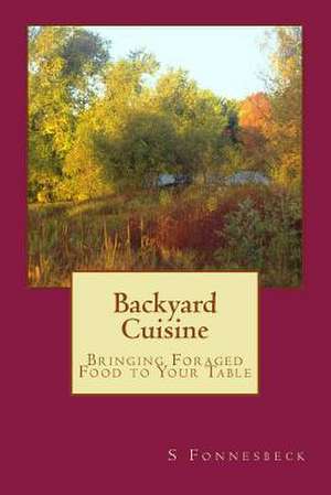 Backyard Cuisine de S. Fonnesbeck