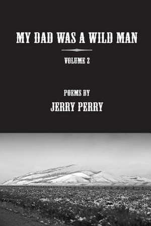 My Dad Was a Wild Man - V2 de Jerry II Perry